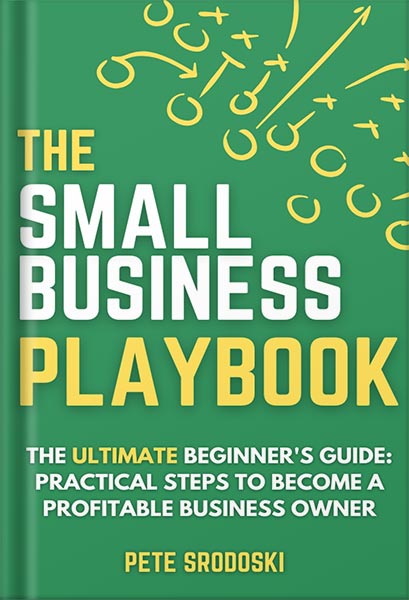 225-New-PNG-Version-43 خرید و دانلود نسخه کامل کتاب The Small Business Playbook – The Ultimate Beginner’s Guide: Practical Steps to Become a Profitable Business Owner (The Small Business Owner’s Toolkit 2) by Pete Srodoski PDF - تصویر 1