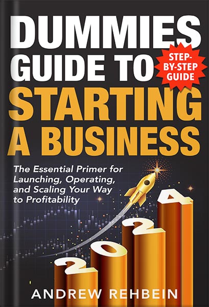 225-New-PNG-Version-44 خرید و دانلود نسخه کامل کتاب Dummies Guide to Starting a Business: The Essential Primer for Launching, Operating, and Scaling Your Way to Profitability by Andrew Rehbein PDF - تصویر 1