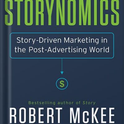 خرید و دانلود نسخه کامل کتاب Storynomics: Story-Driven Marketing in the Post-Advertising World by Robert McKee PDF