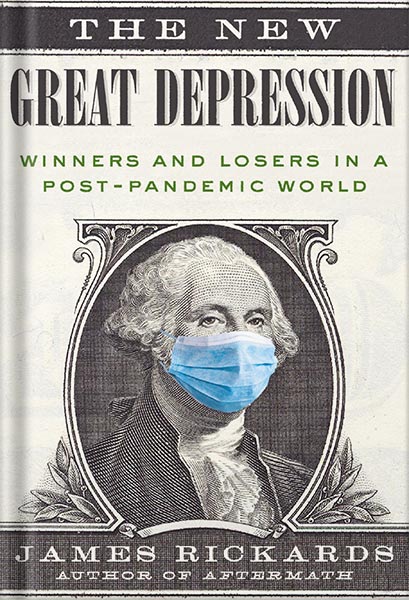 225-New-PNG-Version-47 خرید و دانلود نسخه کامل کتاب The New Great Depression: Winners and Losers in a Post-Pandemic World by James Rickards PDF - تصویر 1
