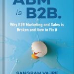 خرید و دانلود نسخه کامل کتاب ABM is B2B.: Why B2B Marketing and Sales is Broken and How to Fix it by Sangram Vajre PDF
