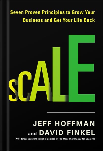 225-New-PNG-Version-5 خرید و دانلود نسخه کامل کتاب Scale: Seven Proven Principles to Grow Your Business and Get Your Life Back by David Finkel PDF - تصویر 1