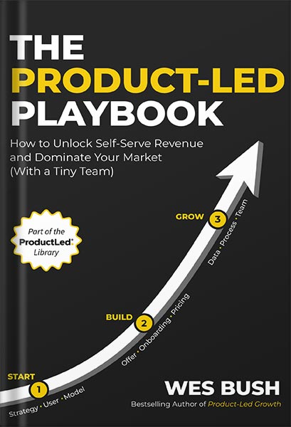 225-New-PNG-Version-5 خرید و دانلود نسخه کامل کتاب The Product-Led Playbook: How to Unlock Self-Serve Revenue and Dominate Your Market (With a Tiny Team) (ProductLed Library Book 2) by Wes Bush PDF - تصویر 1