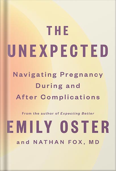 225-New-PNG-Version-50 خرید و دانلود نسخه کامل کتاب The Unexpected: Navigating Pregnancy During and After Complications (The ParentData Series Book 4) by Emily Oster PDF - تصویر 1