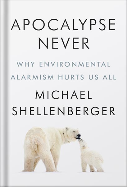 225-New-PNG-Version-51 خرید و دانلود نسخه کامل کتاب Apocalypse Never: Why Environmental Alarmism Hurts Us All by Michael Shellenberger PDF - تصویر 1
