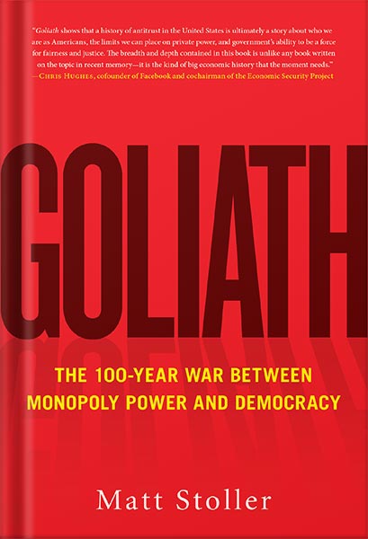225-New-PNG-Version-53 خرید و دانلود نسخه کامل کتاب Goliath: The 100-Year War Between Monopoly Power and Democracy (Must-Read American History) by Matt Stoller PDF - تصویر 1