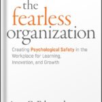 خرید و دانلود نسخه کامل کتاب The Fearless Organization: Creating Psychological Safety in the Workplace for Learning, Innovation, and Growth by Amy C. Edmondson PDF