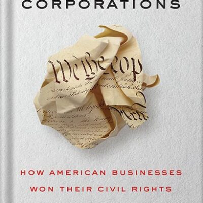 خرید و دانلود نسخه کامل کتاب We the Corporations: How American Businesses Won Their Civil Rights by Adam Winkler PDF