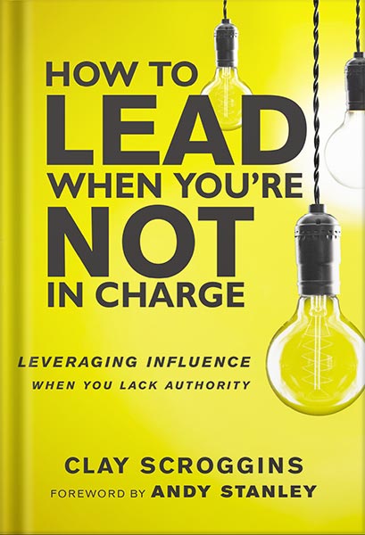225-New-PNG-Version-56 خرید و دانلود نسخه کامل کتاب How to Lead When You’re Not in Charge: Leveraging Influence When You Lack Authority by Clay Scroggins PDF - تصویر 1