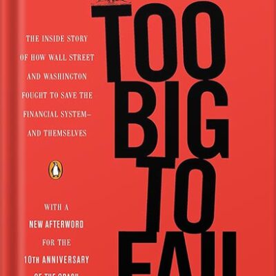 خرید و دانلود نسخه کامل کتاب Too Big to Fail: The Inside Story of How Wall Street and Washington Fought to Save the Financial System–and Themselves by Andrew Ross Sorkin PDF