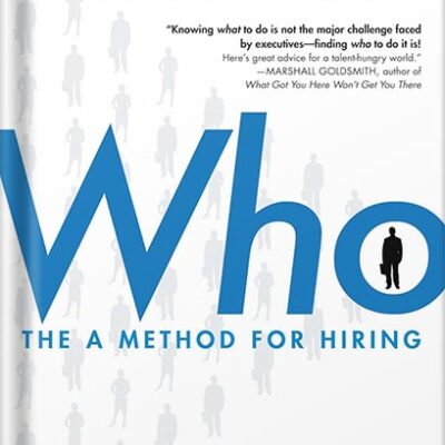 خرید و دانلود نسخه کامل کتاب Who: The A Method for Hiring by Geoff Smart PDF