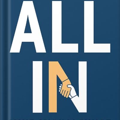 خرید و دانلود نسخه کامل کتاب All In: How Great Leaders Build Unstoppable Teams by Mike Michalowicz PDF