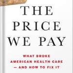 خرید و دانلود نسخه کامل کتاب The Price We Pay: What Broke American Health Care–and How to Fix It by Marty Makary MD PDF