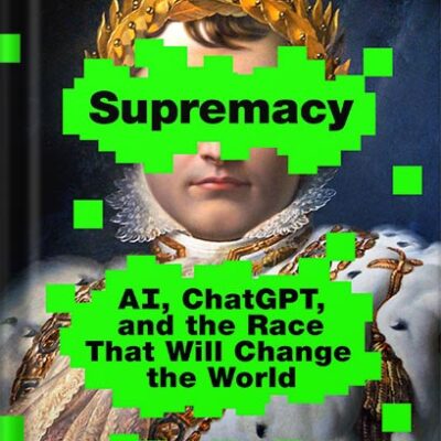 خرید و دانلود نسخه کامل کتاب Supremacy: AI, ChatGPT, and the Race that Will Change the World by Parmy Olson PDF