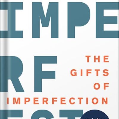 خرید و دانلود نسخه کامل کتاب The Gifts of Imperfection: Let Go of Who You Think You’re Supposed to Be and Embrace Who You Are by Brené Brown PDF
