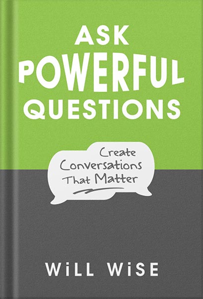 225-New-PNG-Version-63 خرید و دانلود نسخه کامل کتاب Ask Powerful Questions: Create Conversations That Matter by Will Wise PDF - تصویر 1