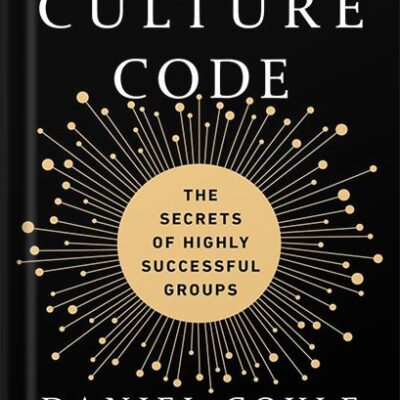 خرید و دانلود نسخه کامل کتاب The Culture Code: The Secrets of Highly Successful Groups by Daniel Coyle PDF