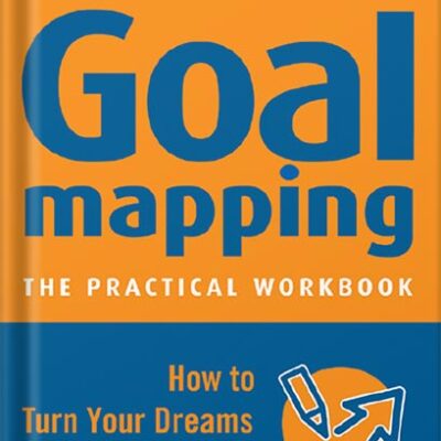 خرید و دانلود نسخه کامل کتاب Goal Mapping: How To Turn Your Dreams into Realities by Brian Mayne PDF