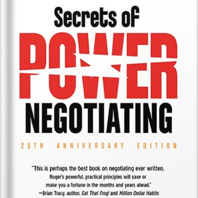 خرید و دانلود نسخه کامل کتاب Secrets of Power Negotiating, 25th Anniversary Edition: Inside Secrets from a Master Negotiator by Roger Dawson PDF