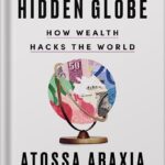 خرید و دانلود نسخه کامل کتاب The Hidden Globe: How Wealth Hacks the World by Atossa Araxia Abrahamian PDF