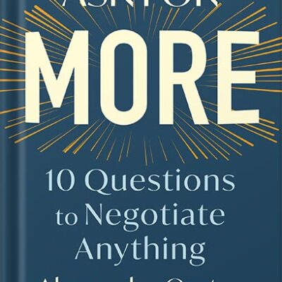 خرید و دانلود نسخه کامل کتاب Ask for More: 10 Questions to Negotiate Anything by Alexandra Carter PDF
