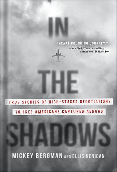 225-New-PNG-Version-77 خرید و دانلود نسخه کامل کتاب In the Shadows: True Stories of High-Stakes Negotiations to Free Americans Captured Abroad by Mickey Bergman PDF - تصویر 1