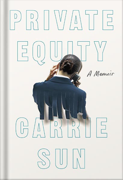 225-New-PNG-Version-78 خرید و دانلود نسخه کامل کتاب Private Equity: A Memoir by Carrie Sun PDF - تصویر 1