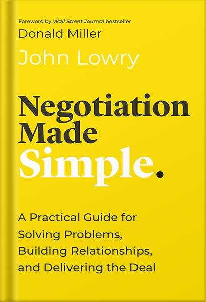 225-New-PNG-Version-78 خرید و دانلود نسخه کامل کتاب Negotiation Made Simple: A Practical Guide for Solving Problems, Building Relationships, and Delivering the Deal (Made Simple Series) by John Lowry PDF - تصویر 1