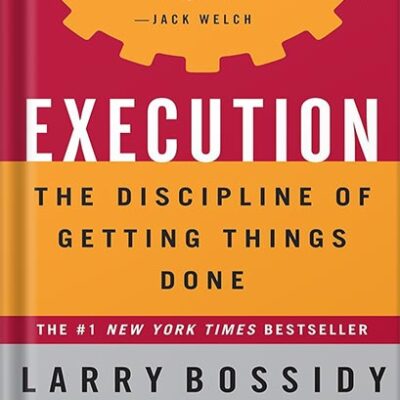 خرید و دانلود نسخه کامل کتاب Execution: The Discipline of Getting Things Done 1st Edition, by Larry Bossidy PDF