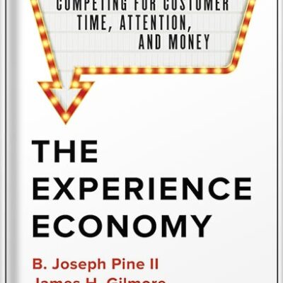 خرید و دانلود نسخه کامل کتاب The Experience Economy, With a New Preface by the Authors: Competing for Customer Time, Attention, and Money by B. Joseph Pine II PDF