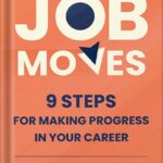 خرید و دانلود نسخه کامل کتاب Job Moves: 9 Steps for Making Progress in Your Career by Ethan Bernstein PDF