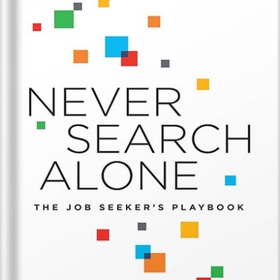 خرید و دانلود نسخه کامل کتاب Never Search Alone: The Job Seeker’s Playbook by Phyl Terry PDF