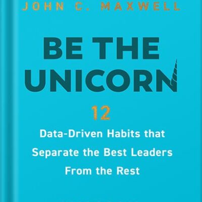 خرید و دانلود نسخه کامل کتاب Be the Unicorn: 12 Data-Driven Habits that Separate the Best Leaders from the Rest by William Vanderbloemen PDF