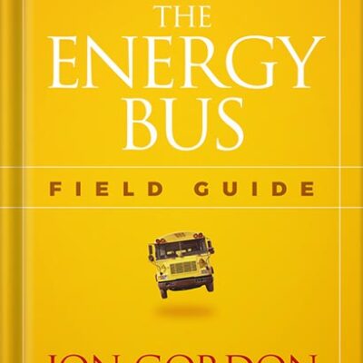 خرید و دانلود نسخه کامل کتاب The Energy Bus: 10 Rules to Fuel Your Life, Work, and Team with Positive Energy (Jon Gordon) by Jon Gordon PDF