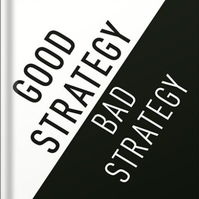 خرید و دانلود نسخه کامل کتاب Good Strategy Bad Strategy: The Difference and Why It Matters by Richard Rumelt PDF