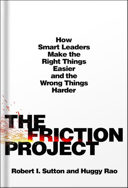 225-New-PNG-Version-95 خرید و دانلود نسخه کامل کتاب The Friction Project: How Smart Leaders Make the Right Things Easier and the Wrong Things Harder by Robert I. Sutton PDF - تصویر 1