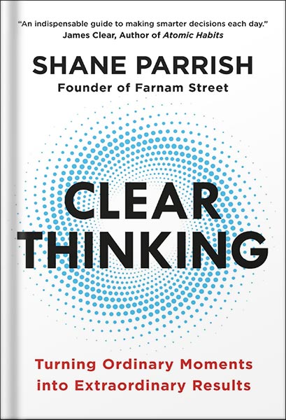225-New-PNG-Version-95 خرید و دانلود نسخه کامل کتاب Clear Thinking: Turning Ordinary Moments into Extraordinary Results by Shane Parrish PDF - تصویر 1