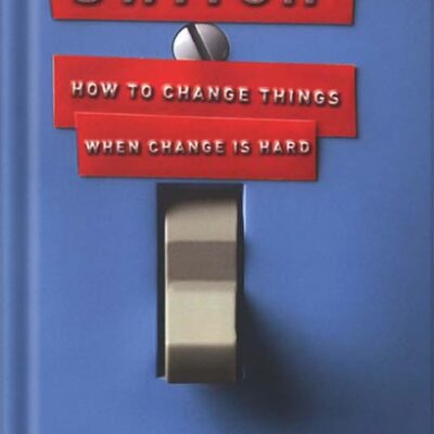 خرید و دانلود نسخه کامل کتاب Switch: How to Change Things When Change Is Hard by Chip Heath PDF
