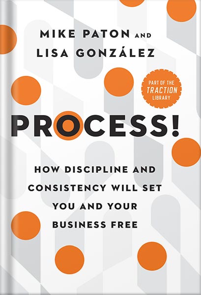 225-New-PNG-Version-96 خرید و دانلود نسخه کامل کتاب Process!: How Discipline and Consistency Will Set You and Your Business Free (The EOS Mastery Series) by Mike Paton PDF - تصویر 1