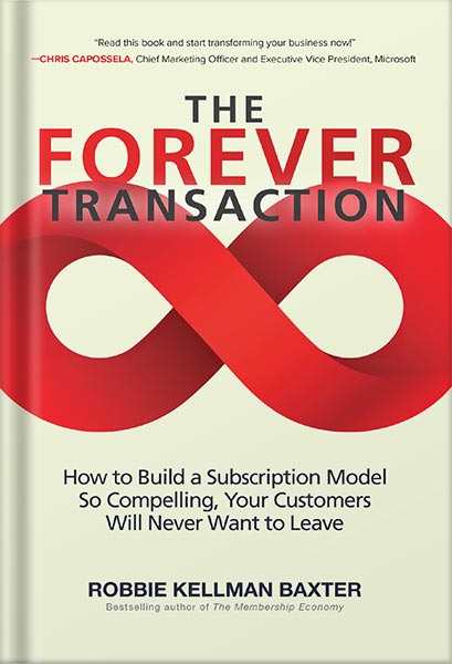 225-New-PNG-Version-98 خرید و دانلود نسخه کامل کتاب The Forever Transaction: How to Build a Subscription Model So Compelling, Your Customers Will Never Want to Leave by Robbie Kellman Baxter PDF - تصویر 1
