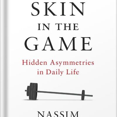 خرید و دانلود نسخه کامل کتاب Skin in the Game: Hidden Asymmetries in Daily Life (Incerto) by Nassim Nicholas Taleb PDF