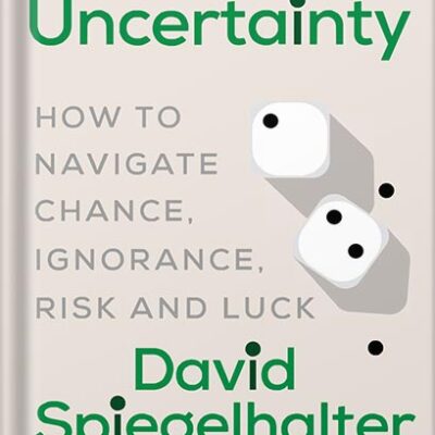 خرید و دانلود نسخه کامل کتاب The Art of Uncertainty: How to Navigate Chance, Ignorance, Risk and Luck by David Spiegelhalter PDF