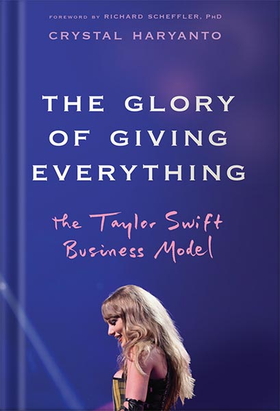 225-New-PNG-Version-copy-12 خرید و دانلود نسخه کامل کتاب The Glory of Giving Everything: The Taylor Swift Business Model 1st Edition by Crystal Haryanto PDF - تصویر 1