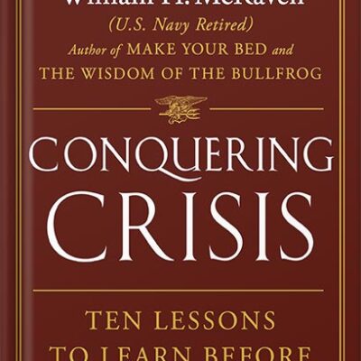 خرید و دانلود نسخه کامل کتاب Conquering Crisis: Ten Lessons to Learn Before You Need Them by Admiral William H. McRaven PDF