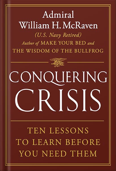 225-New-PNG-Version-copy-12 خرید و دانلود نسخه کامل کتاب Conquering Crisis: Ten Lessons to Learn Before You Need Them by Admiral William H. McRaven PDF - تصویر 1