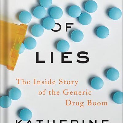 خرید و دانلود نسخه کامل کتاب Bottle of Lies: The Inside Story of the Generic Drug Boom by Katherine Eban PDF