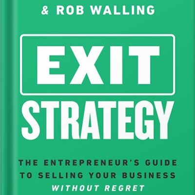 خرید و دانلود نسخه کامل کتاب Exit Strategy: The Entrepreneur’s Guide to Selling Your Business Without Regret by Rob Walling PDF