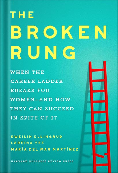 225-New-PNG-Version-copy-18 خرید و دانلود نسخه کامل کتاب The Broken Rung: When the Career Ladder Breaks for Women–and How They Can Succeed in Spite of It by Kweilin Ellingrud PDF - تصویر 1