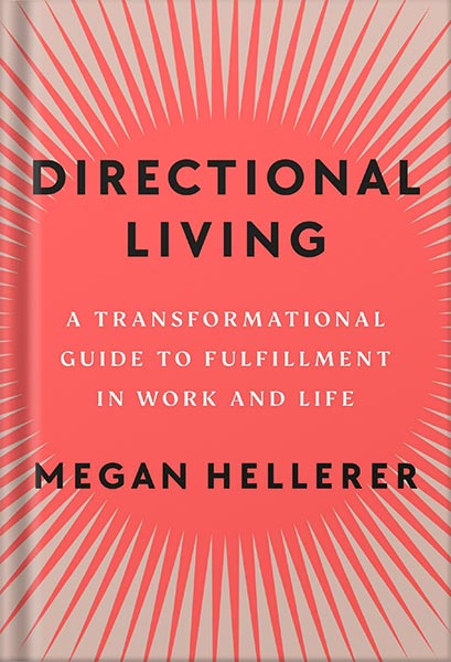 225-New-PNG-Version-copy-19 خرید و دانلود نسخه کامل کتاب Directional Living: A Transformational Guide to Fulfillment in Work and Life by Megan Hellerer PDF - تصویر 1