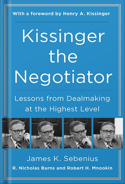 225-New-PNG-Version-copy-19 خرید و دانلود نسخه کامل کتاب Kissinger the Negotiator: Lessons from Dealmaking at the Highest Level by James K. Sebenius PDF - تصویر 1